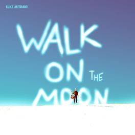 Luke Mitrani - Walk On The Moon.jpg